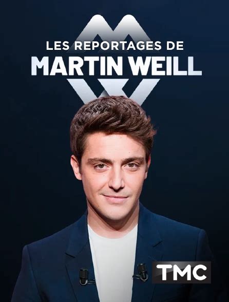 martin weill replay|Regarder Les reportages de Martin Weill en replay